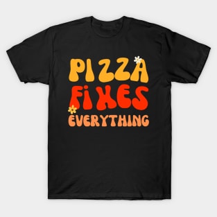 Retro Vintage Groovy Pizza Fixes Everything Funny Pizza Quote T-Shirt